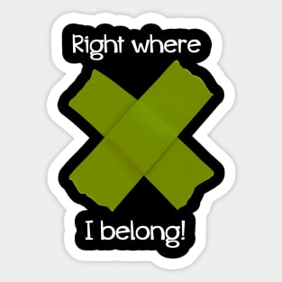 Right Where I Belong - Theatre Gaff Tape Spike - Green Sticker